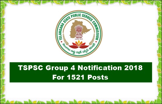 TSPSC Group 4 Notification 2018 For 1521 Posts Apply Online – Telangana Group IV Recruitment