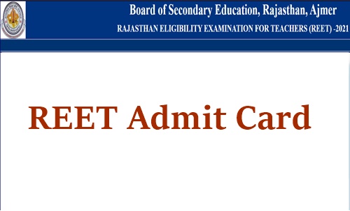REET Admit Card 2022 Download, Exam Dates & Call Letter