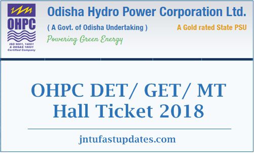 OHPC GET & DET Admit Card 2018 – Download MT Hall Ticket, Exam Dates @ ohpcltd.com