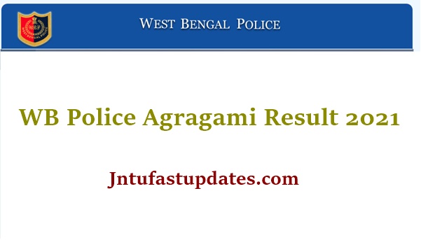WB Police Agragami Result 2021 | WBNVF, WBCEF, WWCD Cutoff marks & Merit List